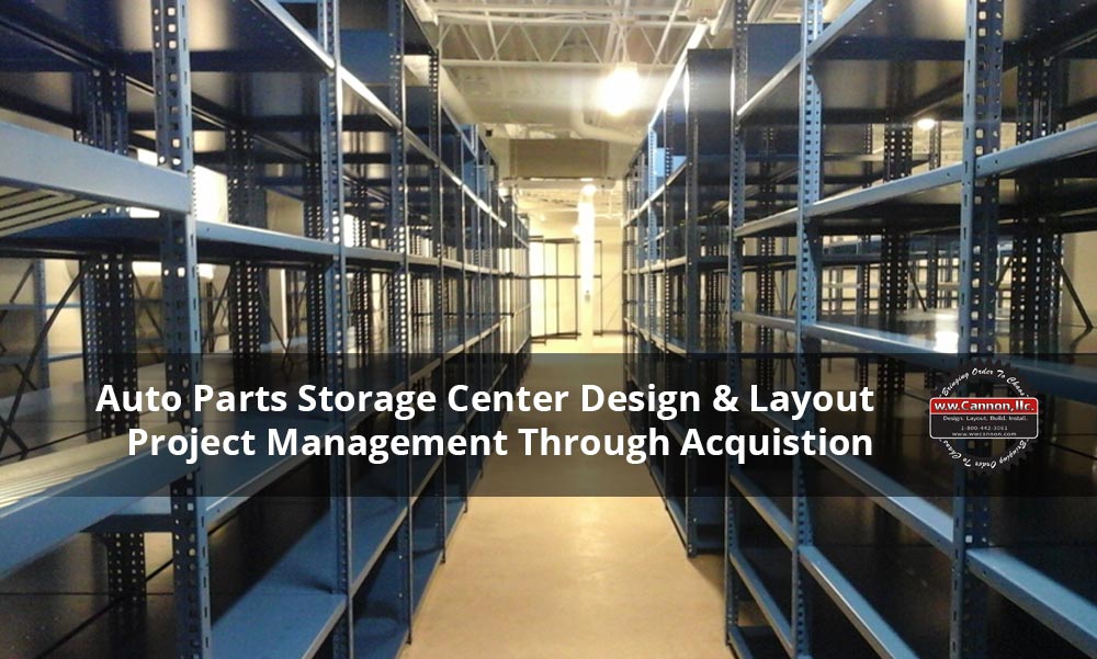 Auto Parts Storage Center Design & Layout Project in Austin TX